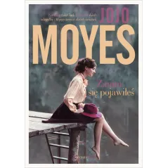ZANIM SIĘ POJAWIŁEŚ Jojo Moyes - Między Słowami