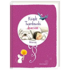 KSIĄDZ TWARDOWSKI DZIECIOM WIERSZE Jan Twardowski - Nasza Księgarnia