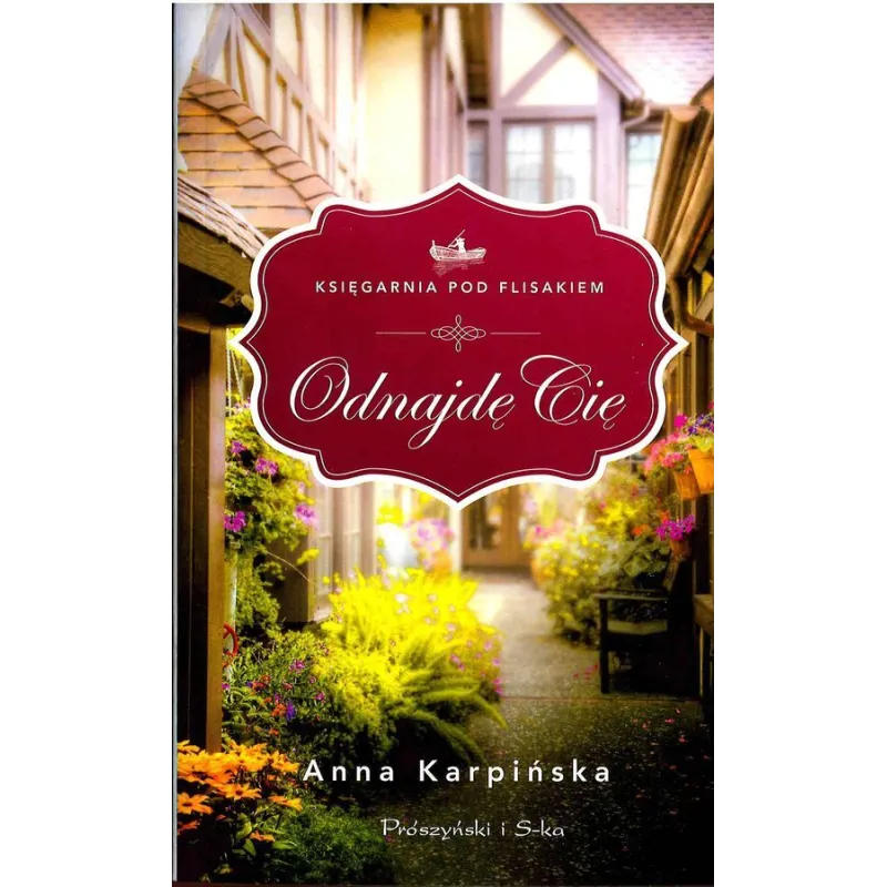 ODNAJDĘ CIĘ Anna Karpińska - Prószyński Media