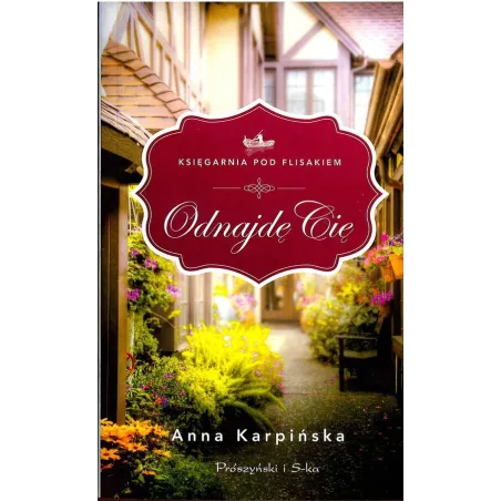 ODNAJDĘ CIĘ Anna Karpińska - Prószyński Media