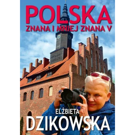 Polska Znana I Mniej Znana V. Ilustrowany Przewodnik Turystyczny