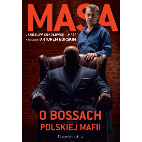 MASA O BOSSACH POLSKIEJ MAFII Artur Górski - Prószyński