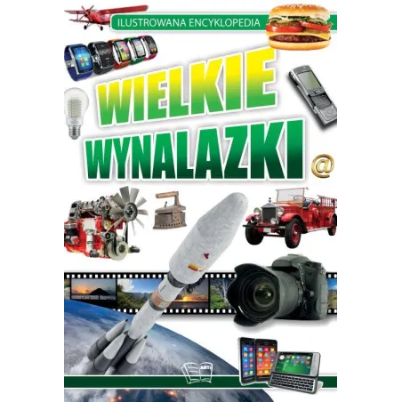 Wielkie Wynalazki. Ilustrowana Encyklopedia