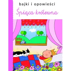ŚPIĄCA KRÓLEWNA. BAJKI I OPOWIEŚCI - Olesiejuk