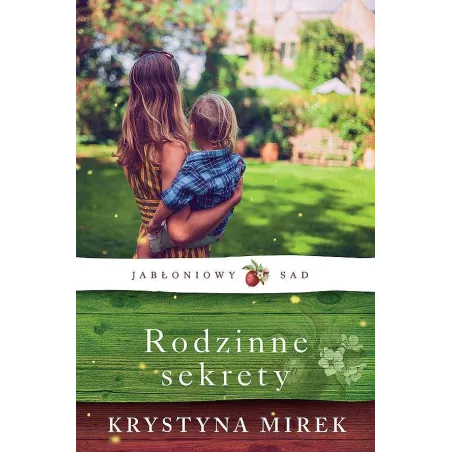 Rodzinne Sekrety. Jabłoniowy Sad