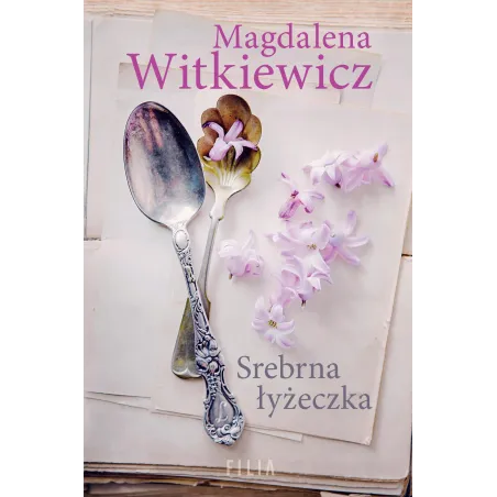 SREBRNA ŁYŻECZKA Magdalena Witkiewicz - Filia