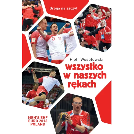 WSZYSTKO W NASZYCH RĘKACH Piotr Wesołowski - Buchmann