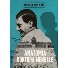 ANATOMIA DOKTORA MENGELE Margherita Nani - Znak Horyzont