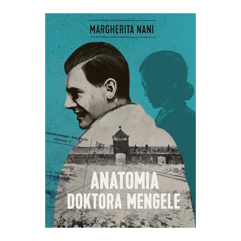 ANATOMIA DOKTORA MENGELE Margherita Nani - Znak Horyzont ANATOMIA DOKTORA MENGELE Margherita Nani - Znak Horyzont
