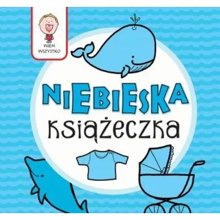 WIEM WSZYSTKO - NIEBIESKA KSIĄŻECZKA