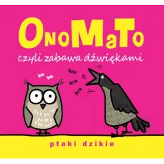 ONOMATO CZYLI ZABAWA DŹWIĘKAMI. PTAKI DZIKIE