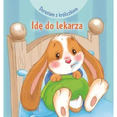 DORASTAM Z KRÓLICZKIEM. IDĘ DO LEKARZA