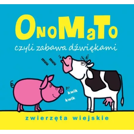ONOMATO CZYLI ZABAWA DŹWIĘKAMI. ZWIERZĘTA WIEJSKIE