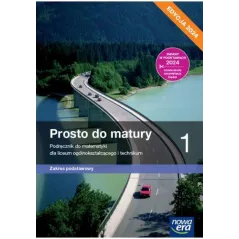 NOWA MATEMATYKA PROSTO DO MATURY PODRĘCZNIK KLASA 1 LICEUM I TECHNIKUM ZAKRES PODSTAWOWY EDYCJA 2024