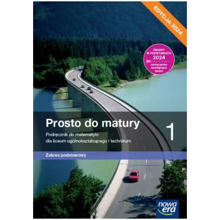 Nowa Matematyka Prosto Do Matury Podręcznik Klasa 1 Liceum I Technikum Zakres Podstawowy Edycja 2024