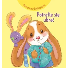 DORASTAM Z KRÓLICZKIEM. POTRAFIĘ SIĘ UBRAĆ