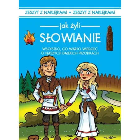 Jak Żyli Słowianie. Zeszyt Z Naklejkami Jak Żyli Słowianie. Zeszyt Z Naklejkami