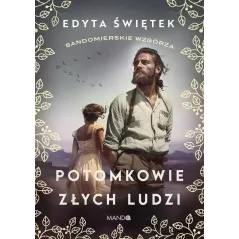 POTOMKOWIE ZŁYCH LUDZI