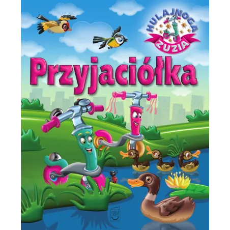 Przyjaciółka. Hulajnoga Zuzia