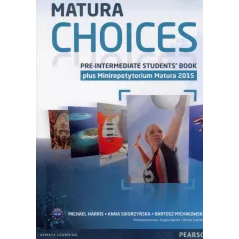 Matura Choices PreIntermediate Students Book Zakres podstawowy i rozszerzony A2B1  Harris Michael, Sikorzyńska Anna, Michałowski