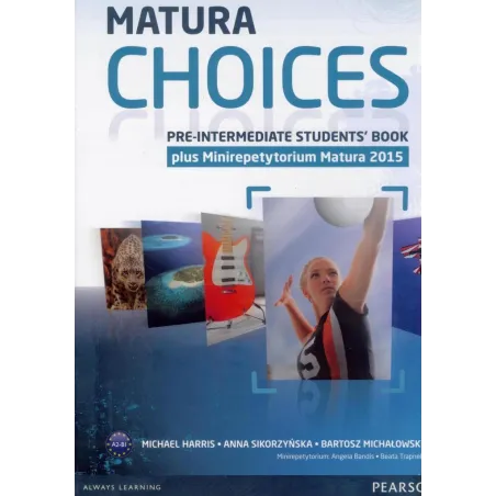Matura Choices PreIntermediate Students Book Zakres podstawowy i rozszerzony A2B1  Harris Michael, Sikorzyńska Anna, Michałowski