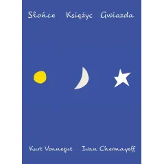 SŁOŃCE KSIĘŻYC GWIAZDA Kurt Vonnegut, Ivan Chermayeff - Mamania