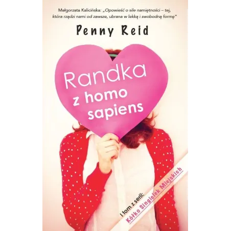 RANDKA Z HOMO SAPIENS KÓŁKO SINGIELEK MIEJSKICH Penny Reid - Poradnia K