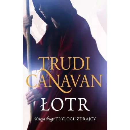 ŁOTR TRYLOGIA ZDRAJCY 2 Trudi Canavan - Galeria Książki