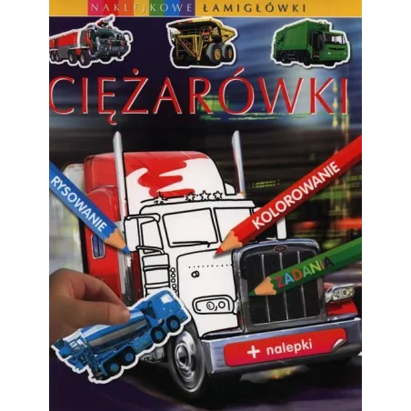 CIĘŻARÓWKI. NAKLEJKOWE ŁAMIGŁÓWKI 5+ - Olesiejuk