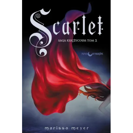 SCARLET SAGA KSIĘŻYCOWA 2 Marissa Meyer - Papierowy księżyc
