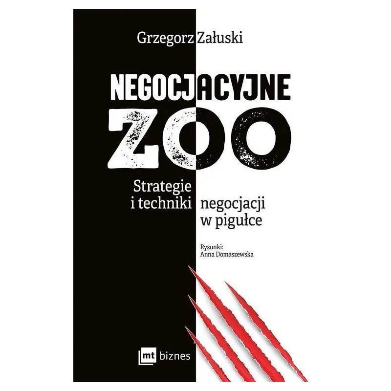 NEGOCJACYJNE ZOO STRATEGIE I TECHNIKI NEGOCJACJI W PIGUŁCE Grzegorz Załuski - MT Biznes