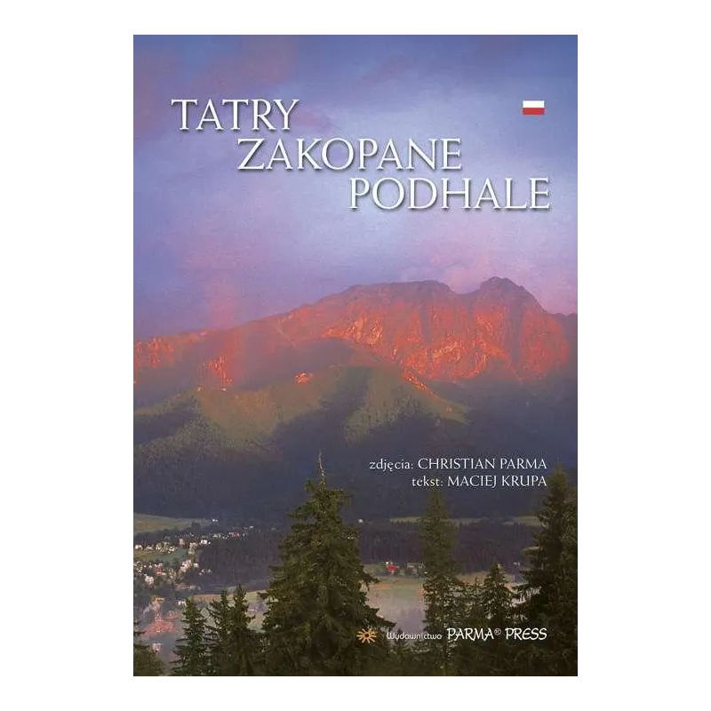 TATRY ZAKOPANE PODHALE Christian Parma, Maciej - Parma Press