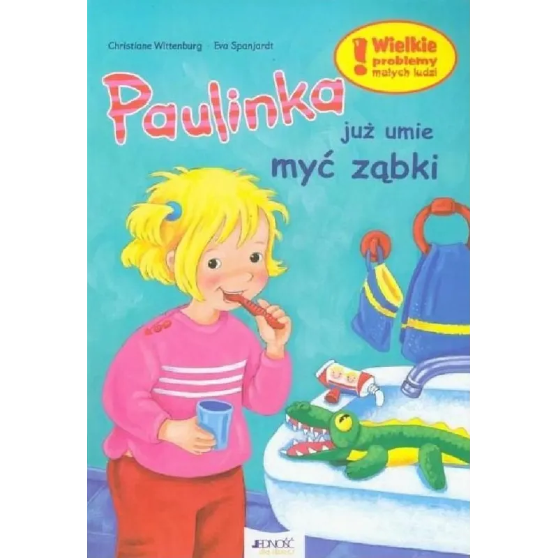 PAULINKA JUŻ UMIE MYĆ ZĄBKI - Jedność PAULINKA JUŻ UMIE MYĆ ZĄBKI - Jedność