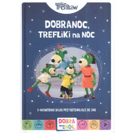 DOBRANOC TREFLIKI NA NOC 5 MINUTOWE BAJKI PRZYGOTOWUJĄCE DO SNU 3+ - Trefl Books