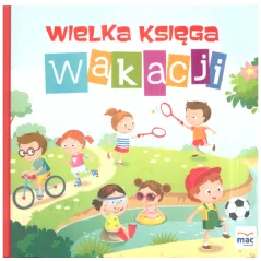 WIELKA KSIĘGA WAKACJI - MAC Edukacja
