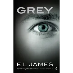 GREY PIĘĆDZIESIĄT TWARZY GREYA OCZAMI CHRISTIANA E. L. James - Sonia Draga