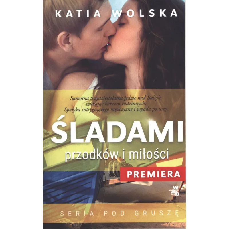 ŚLADAMI PRZODKÓW I MIŁOŚCI Katia Wolska - WAB