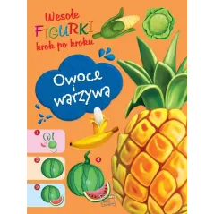 OWOCE I WARZYWA. WESOŁE FIGURKI KROK PO KROKU - Arti