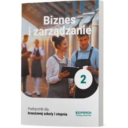 Biznes I Zarządzanie Podręcznik 2 Szkoła Branżowa Biznes I Zarządzanie Podręcznik 2 Szkoła Branżowa