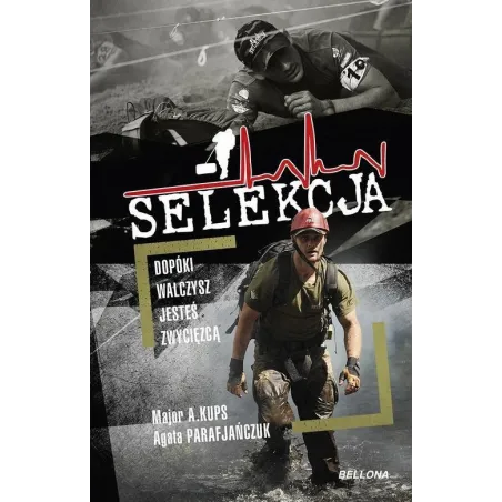 SELEKCJA DOPÓKI WALCZYSZ JESTEŚ ZWYCIĘZCĄ Agata Parafjańczuk - Bellona