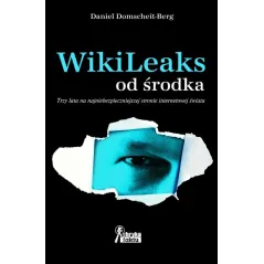 WIKILEAKS OD ŚRODKA Daniel Domscheit-Berg - Buchmann