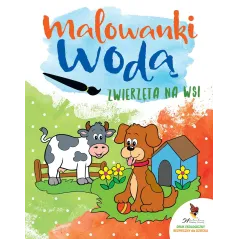 ZWIERZĘTA NA WSI MALOWANKI WODĄ