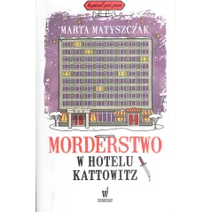 MORDERSTWO W HOTELU KATTOWITZ KRYMINAŁ POD PSEM 5 Marta Matyszczak - Dolnośląskie