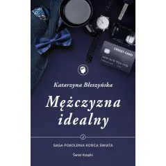 MĘŻCZYZNA IDEALNY. SAGA POKOLENIA KOŃCA ŚWIATA 2 - Świat Książki
