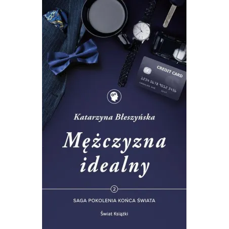 MĘŻCZYZNA IDEALNY. SAGA POKOLENIA KOŃCA ŚWIATA 2 - Świat Książki