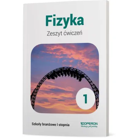 Fizyka Zeszyt Ćwiczeń 1 Szkoła Branżowa 1 Stopnia