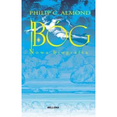 BÓG NOWA BIOGRAFIA Philip C. Almond - Bellona