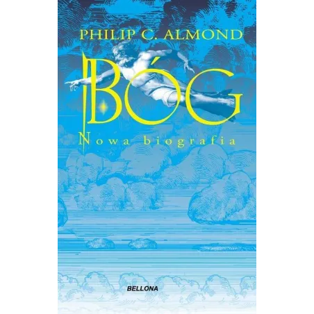 BÓG NOWA BIOGRAFIA Philip C. Almond - Bellona