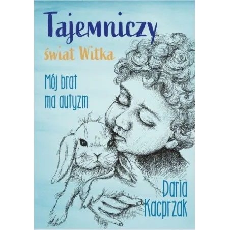 TAJEMNICZY ŚWIAT WITKA. MÓJ BRAT MA AUTYZM