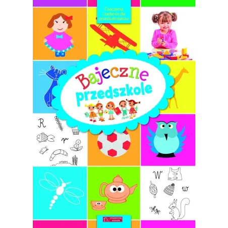 BAJECZNE PRZEDSZKOLE. ĆWICZENIA I ZADANIA DLA PRZEDSZKOLAKÓW